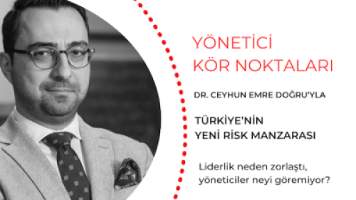Yönetici Kör Noktaları ve Riskin Haritası
